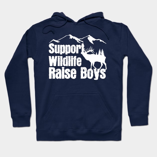 Support Wildlife Raise Boys Children Mother's Day Quotes Nature Mom Mother boys Hoodie by mezy